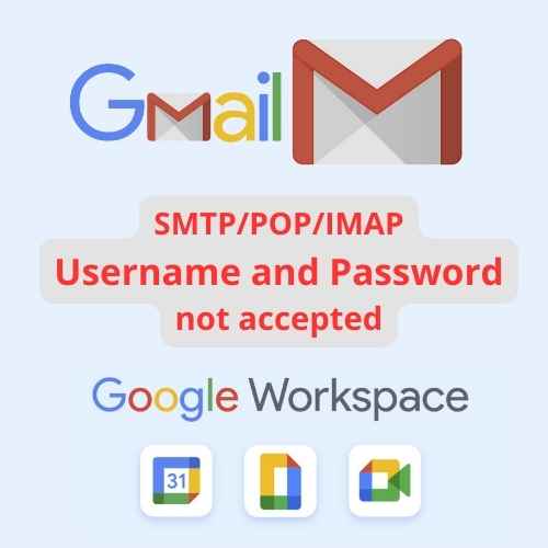 GMail – Username and Password not accepted