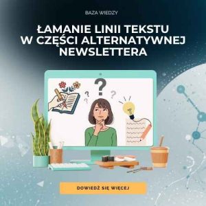 Łamanie linii tekstu w newsletterze