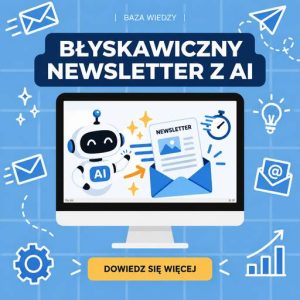 Błyskawiczny newsletter czyli AI do tworzenia wiadomości e-mail