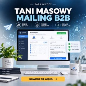 Tani masowy mailing B2B bez abonamentu